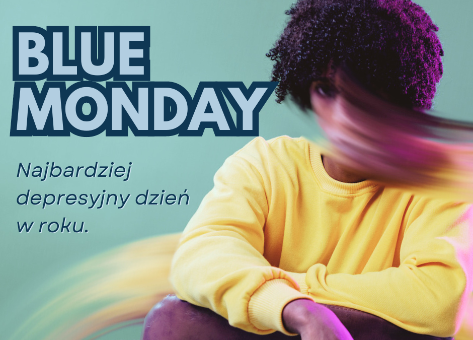 Blue Monday, najbardziej depresyjny dzień w roku – naturalne sposoby poprawy nastroju